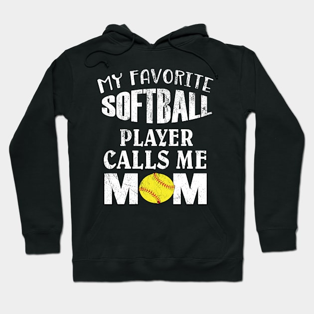 My Favorite Softball Player Calls Me Mom - Funny Coaches product Hoodie by Grabitees